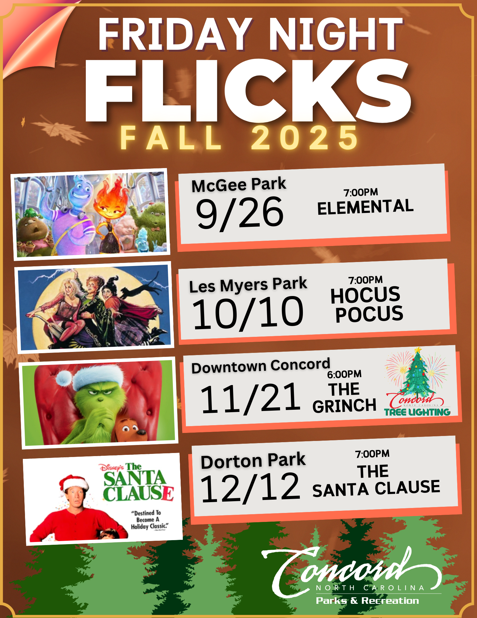 Flyer for the Fall Friday Night Flicsks: Elemental will be showing at McGee Park on September 26 at 7:00PM, Hocus Pocus will be shown at Lest Myers Park on October 10 at 7:00PM, The Grinch will be shown in Downtown Concord at the Christmas Tree Lighting Ceremony on November 21 at 6:00PM, The Santa Clause will be shown at Dorton Park on December 12 at 7:00PM